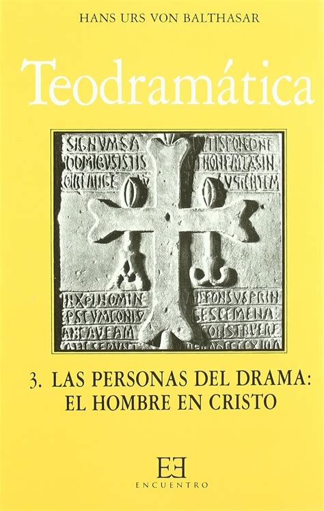 Teodramatica 3 Las Personas Del Drama El Hombre E