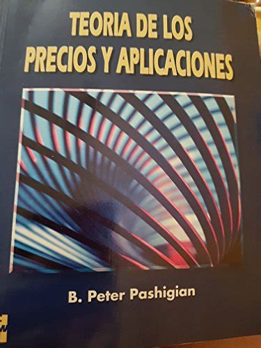 Full Download Teoria De Precios Y Aplicaciones Pashigian Download Free Pdf Ebooks About Teoria De Precios Y Aplicaciones Pashigian Or Read On 