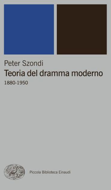 Read Online Teoria Del Dramma Moderno 1880 1950 