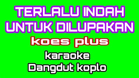 Terlalu Indah Dilupakan