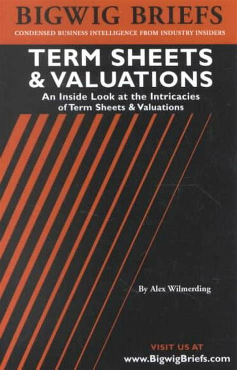Read Online Term Sheets And Valuations A Line By Line Look At The Intricacies Of Term Sheets And Valuations 