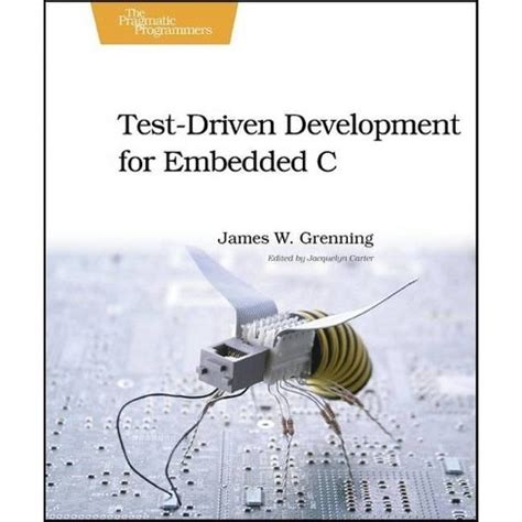 Read Test Driven Development For Embedded C Pragmatic Programmers 