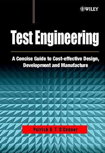 Download Test Engineering A Concise Guide To Cost Effective Design Development And Manufacture 1St Edition 