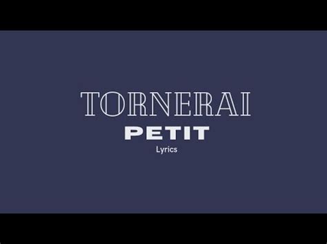Testi Petit Tornerai