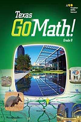 Texas Go Math Grade 8 1st Edition Quizlet Go Math 8th Grade - Go Math 8th Grade