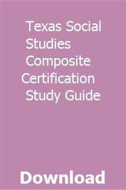 Texas Social Studies Composite Certification Study Guide