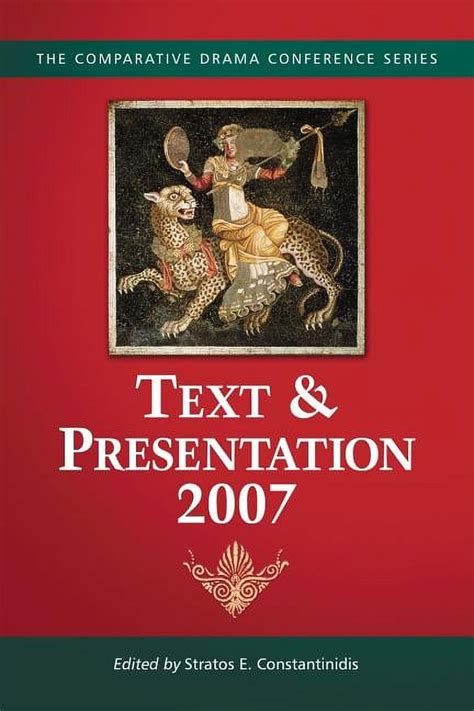 Read Online Text Presentation 2007 Text Presentation The Comparative Drama Conference Series 