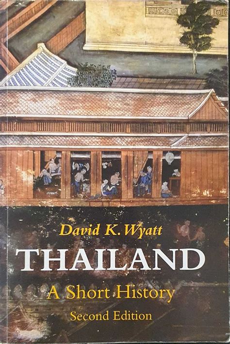 Read Thailand A Short History David K Wyatt 