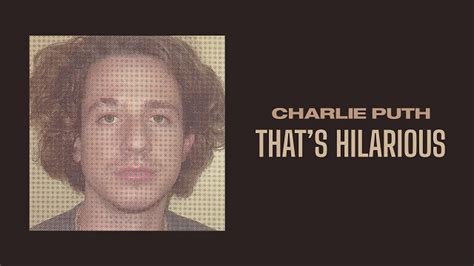 that's hilarious charlie puth meaning
