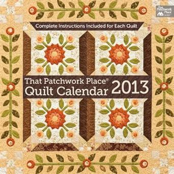 That Patchwork Place Quilt 2013 Calendar