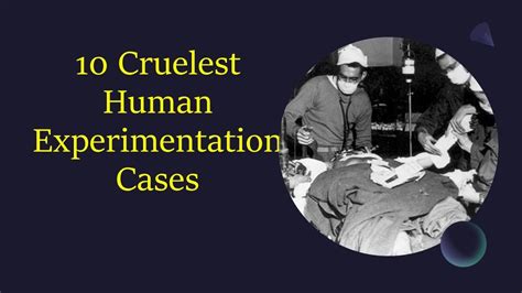 The 10 Cruelest Human Experimentation Cases In History Craziest Science Experiment - Craziest Science Experiment