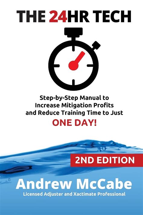 The 24hr Tech 2nd Edition Stepbystep Guide To Water Damage Profits And Claim Documentation