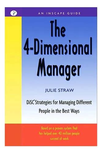 The 4 Dimensional Manager Disc Strategies For Managing Different People In The Best Ways