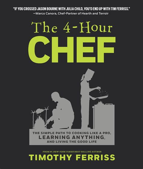 The 4 Hour Chef Simple Path To Cooking Like A Pro Learning Anything And Living Good Life Timothy Ferriss
