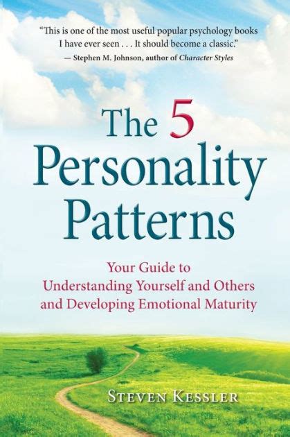 The 5 Personality Patterns Your Guide To Understanding Yourself And Others And Developing Emotional Maturity
