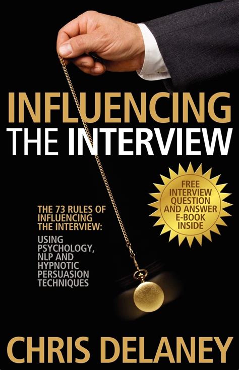 The 73 Rules Of Influencing The Interview Using Psychology Nlp And Hypnotic Persuasion Techniques