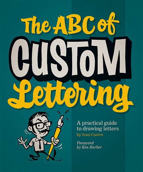 the abc of custom lettering a practical guide to d