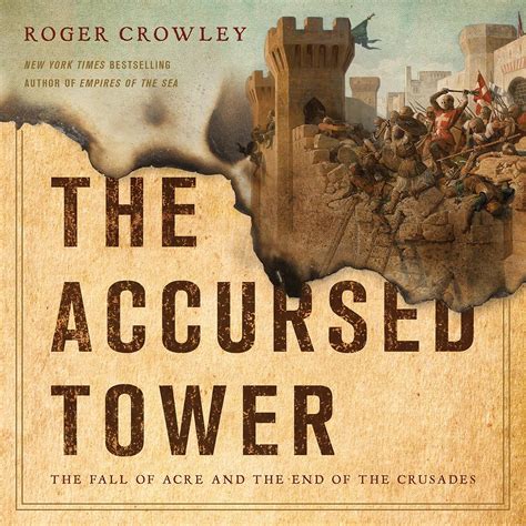 The Accursed Tower The Fall Of Acre And The End O