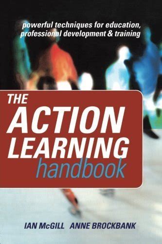 The Action Learning Handbook Powerful Techniques For Education Professional Development And Training