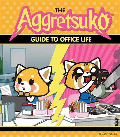 The Aggretsuko Guide To Office Life Sanrio Book R