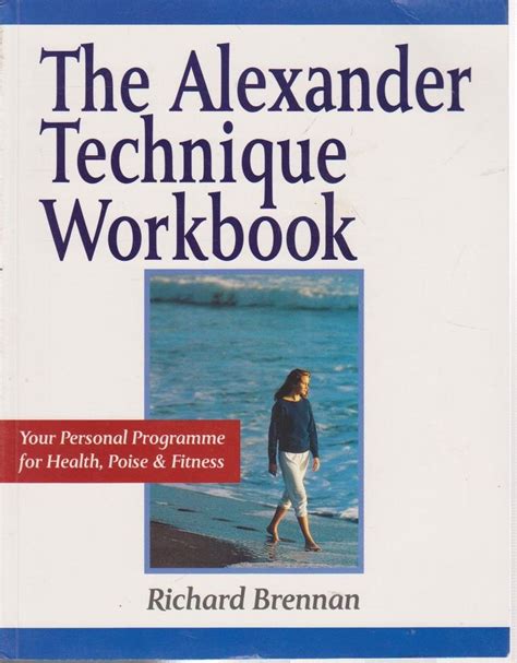 the alexander technique workbook your personal pr