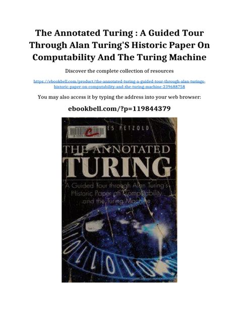 The Annotated Turing A Guided Tour Through Alan Turings Historic Paper On Computability And The Turing Machine