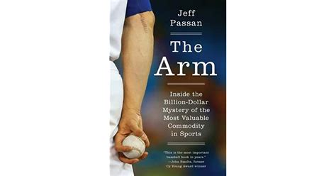 The Arm: Inside The Billion Dollar Mystery Of The Most Valuable Commodity In Sports