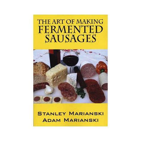 The Art Of Making Fermented Sausages