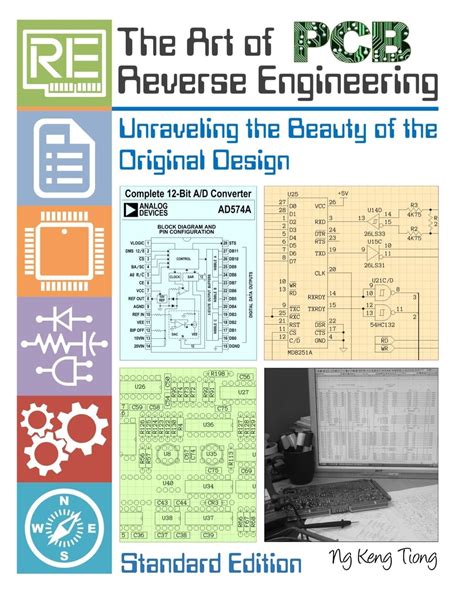 The Art Of Pcb Reverse Engineering Standard Edition Unravelling The Beauty Of The Original Design