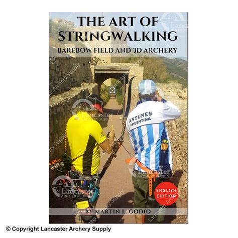 the art of stringwalking barebow field and 3d arc