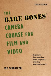 The Bare Bones Camera Course For Film And Video