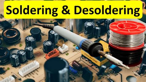 The Basic Electronics Soldering Desoldering Guide