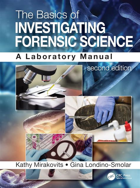 the basics of investigating forensic science a laboratory manual