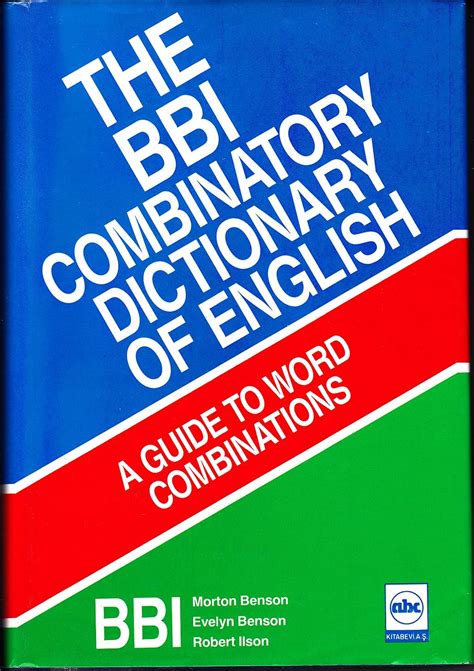 The Bbi Combinatory Dictionary Of English Your Guide To Collocations And Grammar