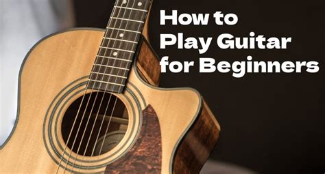 The Beginners Guide To Playing The Guitar