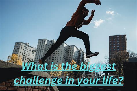 The Biggest Challenge