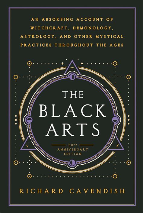 The Black Arts A Concise History Of Witchcraft Demonology Astrology And Other Mystical Practices Throughout The Ages Perigee