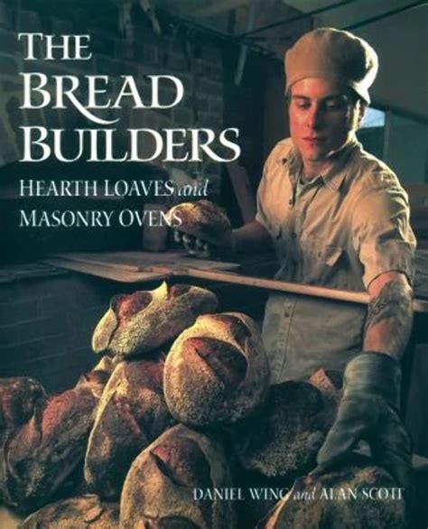 The Bread Builders Hearth Loaves And Masonry Oven