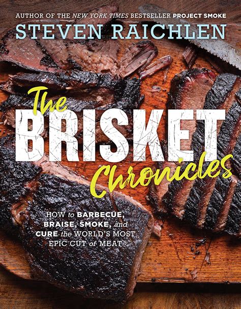 the brisket chronicles how to barbecue braise smo