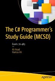 The C# Programmer’s Study Guide ( M C S D): Exam: 70 483