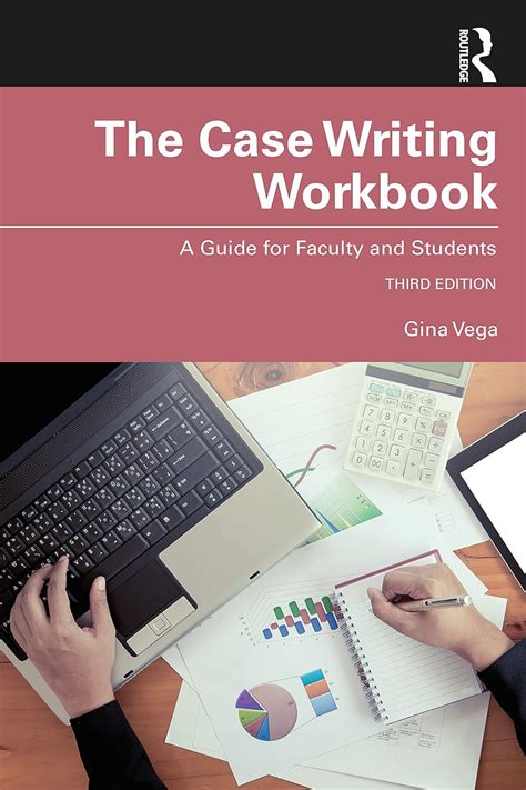 The Case Writing Workbook A Guide For Faculty Writing Workbook - Writing Workbook