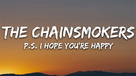 The Chainsmokers P S I Hope You X27 Lirik Ps I Hope Youre Happy Terjemahan - Lirik Ps I Hope Youre Happy Terjemahan