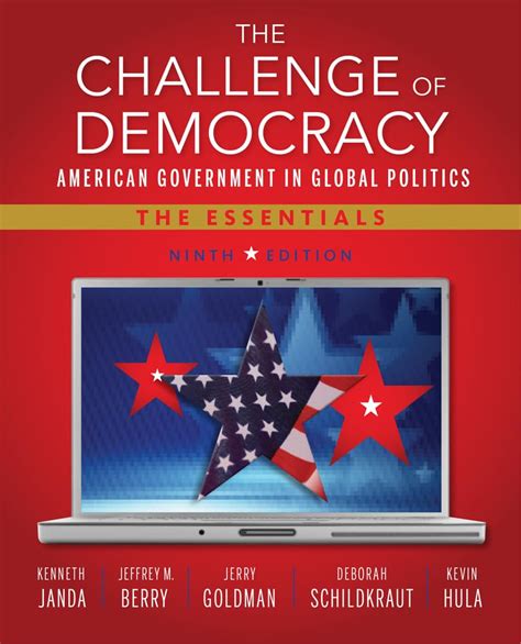The Challenge Of Democracy Essentials American Government In Global Politics 3rd Edition Cengage Advantage Books