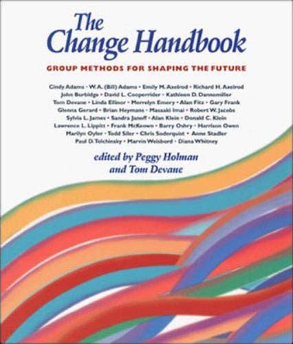 The Change Handbook Group Methods For Shaping The