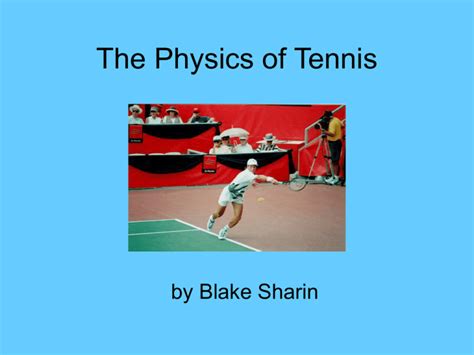 The Chemistry And Physics Of Tennis Life Is The Science Of Tennis - The Science Of Tennis