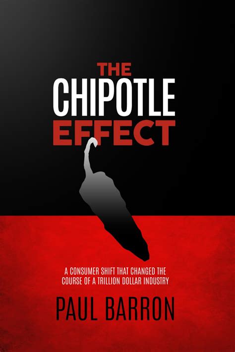 The Chipotle Effect The Changing Landscape Of The American Social Consumer And How Fast Casual Is Impacting The Future Of Restaurants Volume 1