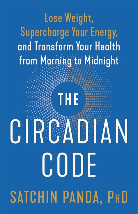 The Circadian Code Lose Weight Supercharge Your E