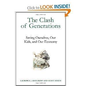 The Clash Of Generations Saving Ourselves Our Kids And Our Economy