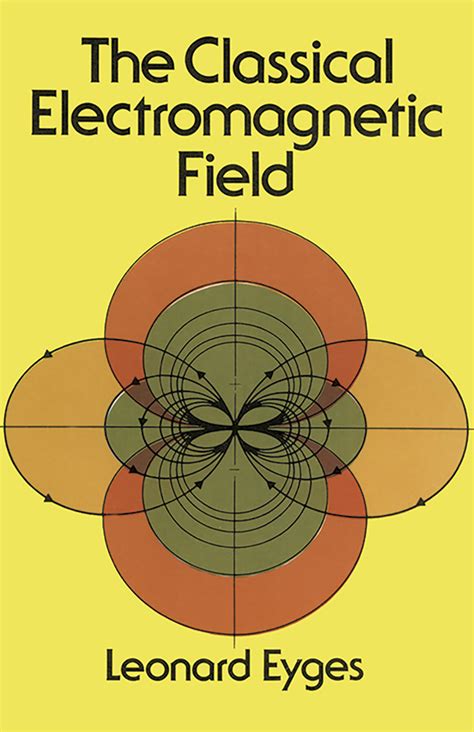 The Classical Electromagnetic Field Dover Books On Physics