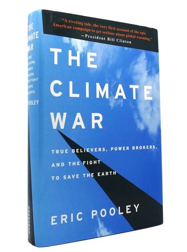the climate war true believers power brokers and